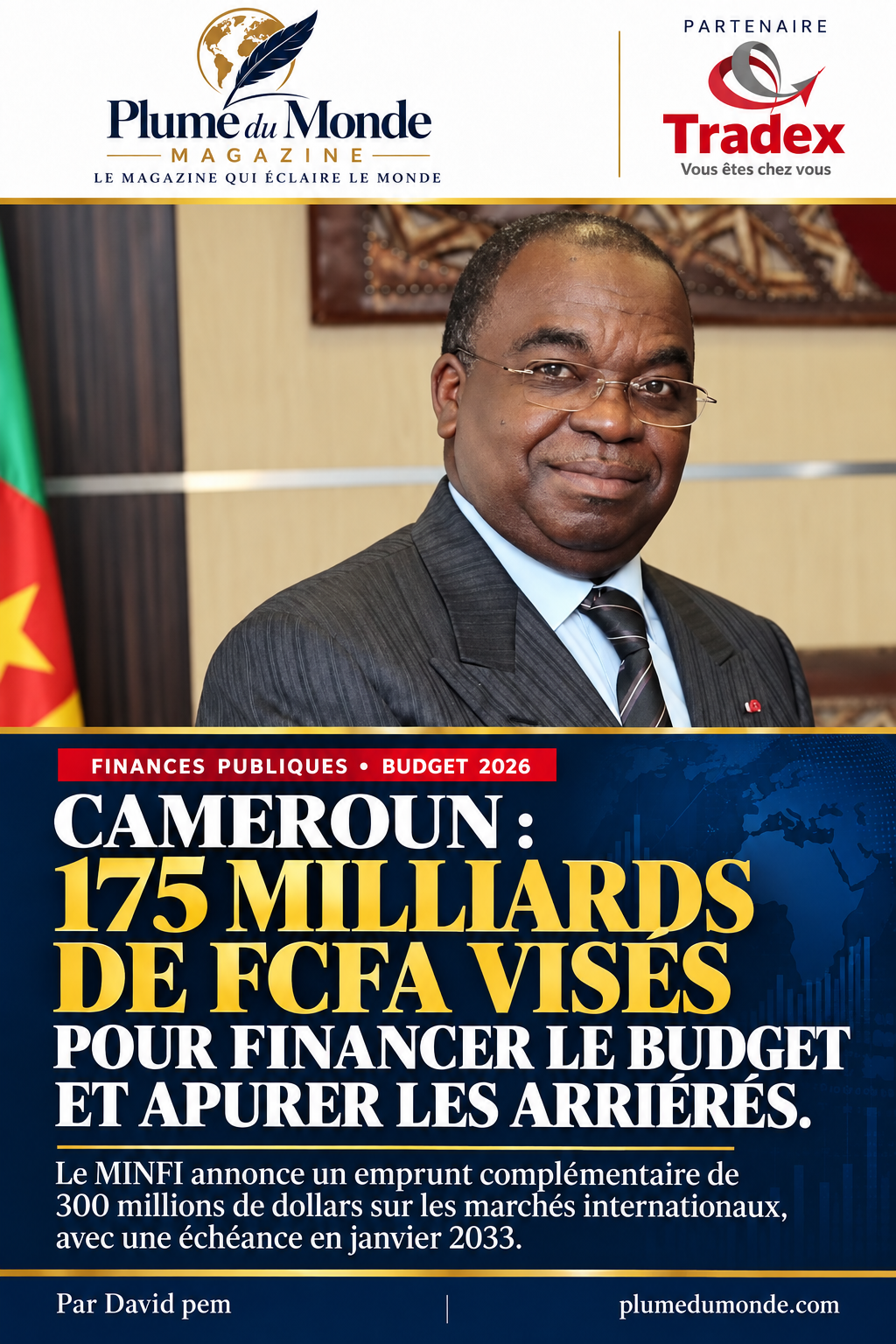 CAMEROUN : 175 MILLIARDS DE FCFA VISÉS POUR FINANCER LE BUDGET ET APURER LES ARRIÉRÉS
